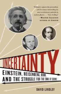 Uncertainty: Einstein, Heisenberg, Bohr, and the struggle for the soul of science